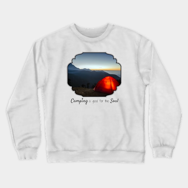 Camping is Good for the Soul Crewneck Sweatshirt by chrissyloo